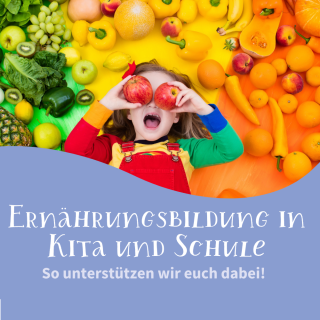 Ernährungsbildung in Kita und Schule